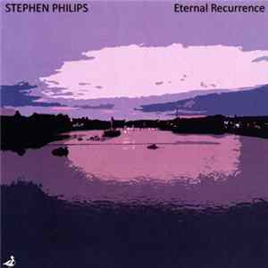 Stephen Philips - Eternal Recurrence mp3