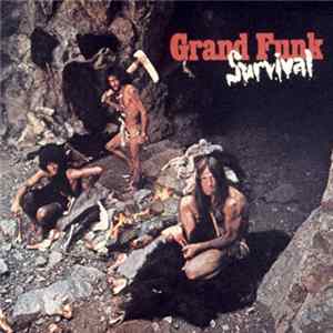 Grand Funk Railroad - Survival mp3