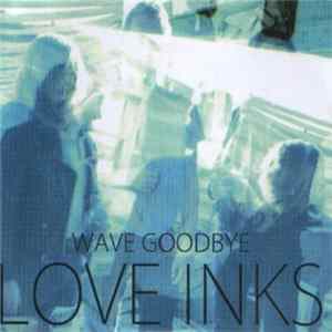 Love Inks - Wave Goodbye mp3