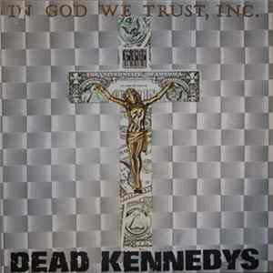 Dead Kennedys - In God We Trust, Inc. mp3