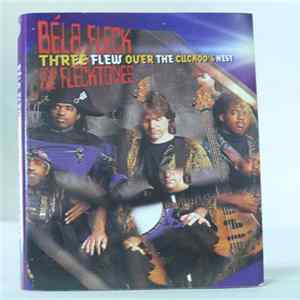 Béla Fleck And The Flecktones - Three Flew Over The Cuckoo's Nest mp3