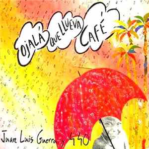 Juan Luis Guerra Y 440 / Julio Delgado - Ojalá Que Llueva Café / Woman Del Callao mp3