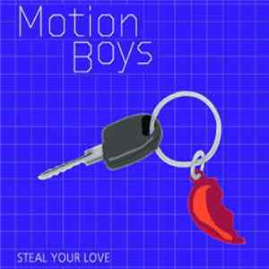 Motion Boys - Steal Your Love mp3