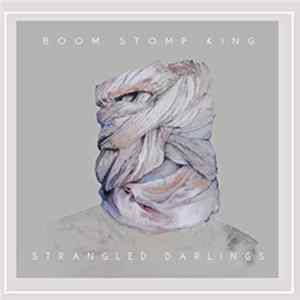 Strangled Darlings - Boom Stomp King mp3