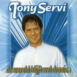 Tony Servi - De Wereld Blijft Wel Draaien mp3