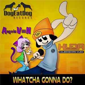 Huda, Angela Villin - Whatcha Gonna Do? mp3