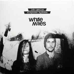 White Miles - Job: Genius, Diagnose: Madness mp3