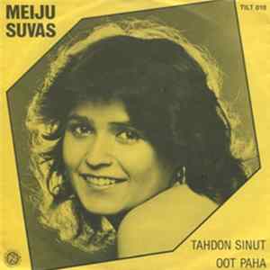 Meiju Suvas - Tahdon Sinut / Oot Paha mp3