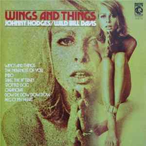 Johnny Hodges & Wild Bill Davis - Wings And Things mp3