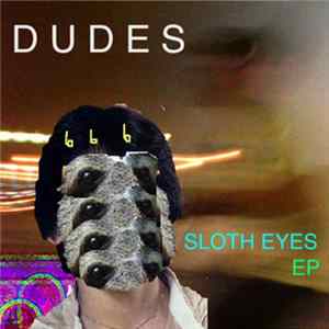 Dudes - Sloth Eyes EP mp3