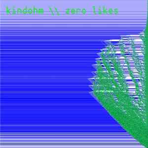 Kindohm - Zero Likes mp3