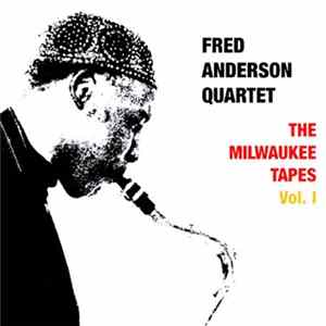Fred Anderson Quartet - The Milwaukee Tapes Vol. 1 mp3