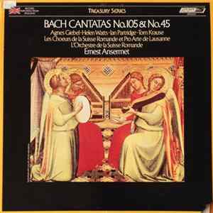 Bach, Agnes Giebel, Helen Watts, Ian Partridge, Tom Krause, L'Orchestre De La Suisse Romande , Les Choeurs De La Suisse Romande et Pro Arte De Lausanne, Ernest Ansermet - Bach Cantatas No. 105 & No. 45 mp3