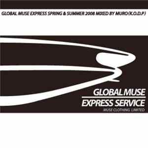 Muro - Global Muse Express Spring & Summer 2008 Mixed By Muro (K.O.D.P.) mp3