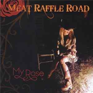 Meat Raffle Road - My Rose mp3