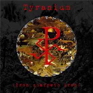 Tyranium - :Iron sharpeth iron: mp3