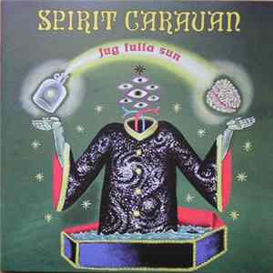 Spirit Caravan - Jug Fulla Sun mp3
