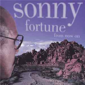Sonny Fortune - From Now On mp3