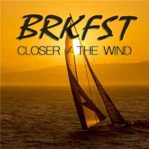 BRKFST - Closer / The Wind mp3