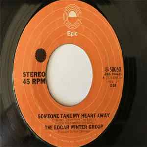 The Edgar Winter Group - Someone Take My Heart Away / Miracle Of Love mp3