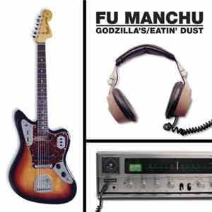 Fu Manchu - Godzilla's / Eatin' Dust mp3