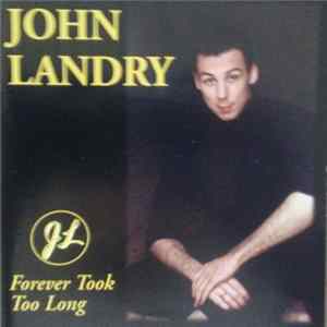 John Landry - Forever Took Too Long mp3