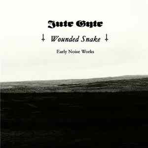 Jute Gyte - Wounded Snake mp3