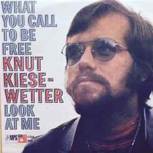 Knut Kiesewetter - What You Call To Be Free / Look At Me mp3
