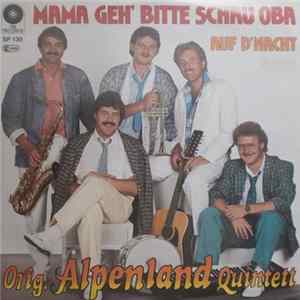 Orig. Alpenland Quintett - Mama Geh' Bitte Schau Oba mp3