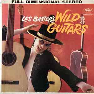 Les Baxter And His Orchestra - Les Baxter's Wild Guitars mp3