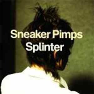 Sneaker Pimps - Splinter mp3