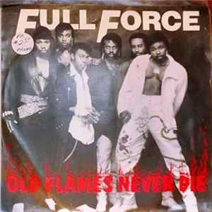 Full Force - Old Flames Never Die mp3