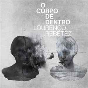 Lourenço Rebetez - O Corpo de Dentro mp3