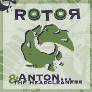 Anton And The Headcleaners - Rotor mp3