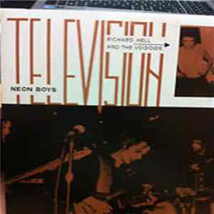 Television / Richard Hell And The Voidoids / Neon Boys - Television, Richard Hell And The Voidoids, The Neon Boys mp3