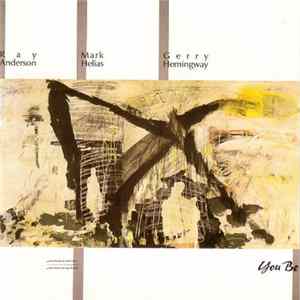 Ray Anderson, Mark Helias, Gerry Hemingway - You Be mp3
