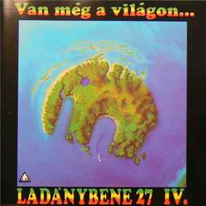 Ladánybene 27 - Van Még A Világon… mp3