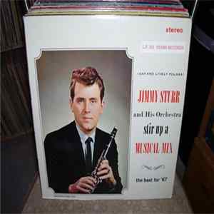 Jimmy Sturr And His Orchestra - Stir Up A Musical Mix mp3