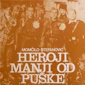 Momčilo Stefanović - Heroji Manji Od Puške mp3