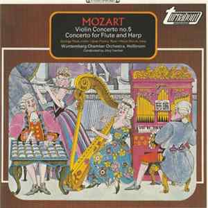 Wolfgang Amadeus Mozart, Württemberg Chamber Orchestra Heilbronn, Jörg Faerber - Violin Concerto No.5. Concerto For Flute And Harp mp3