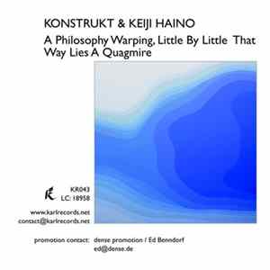 Konstrukt & Keiji Haino = コンストラクト & 灰野敬二 - A Philosophy Warping, Little By Little That Way Lies A Quagmire = 少しずつ曲がっている哲学　その先には湿地がある mp3
