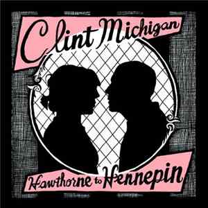 Clint Michigan - Hawthorne To Hennepin mp3