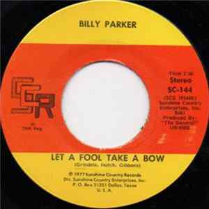 Billy Parker - Let A Fool Take A Bow mp3