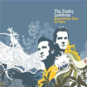 The Funky Lowlives - Somewhere Else Is Here mp3