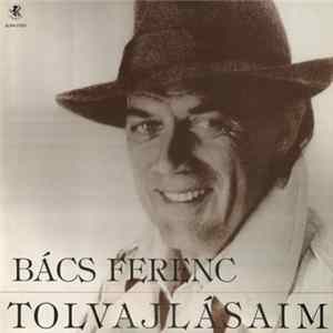 Bács Ferenc - Tolvajlásaim mp3