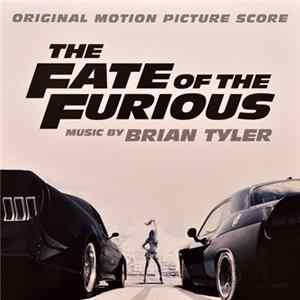 Brian Tyler - The Fate Of The Furious (Original Motion Picture Score) mp3