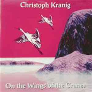 Christoph Kranig - On The Wings Of The Cranes mp3