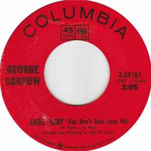 George Carrow - Angel Baby (You Don't Even Love Me) mp3