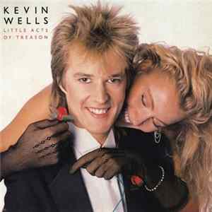 Kevin Wells - Little Acts Of Treason mp3