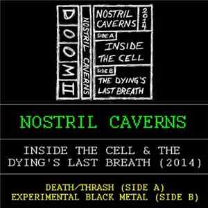 Nostril Caverns - Inside The Cell / The Dying's Last Breath mp3